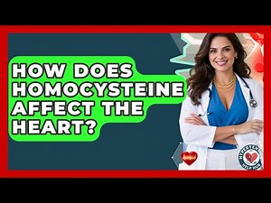 How Does Homocysteine Affect The Heart? - Hypertension Help Hub