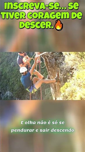 Olha a loucura que é fazer rapel aqui