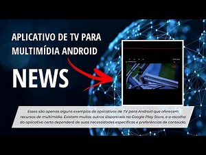 Aplicativo de TV para Multimídia Android