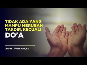 Memahami Makna Do'a - Ustadz Oemar Mita, Lc