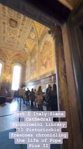 Part 1: Siena, Italy Cathedral Pinturicchio's frescoes in the Piccolomini Library chronicling the life of Pope Pius II. | Elizabeth White