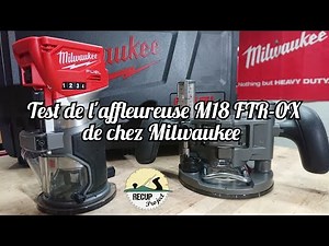 Test de l'affleureuse M18 FTR 0x de chez Milwaukee
