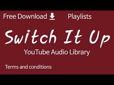 Switch It Up | YouTube Audio Library
