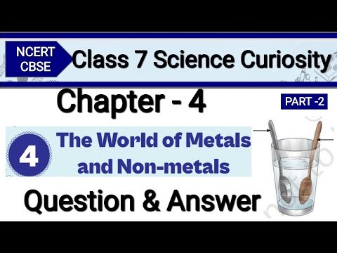 The World of Metals and Non metals | Question Answer Class 7 Science Chapter 4 | Ncert Curiosity