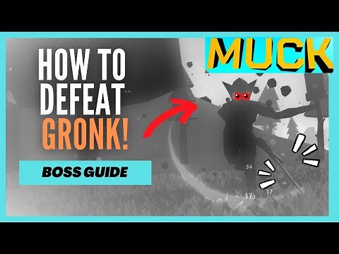 How to defeat the *NEW* Boss GRONK! MUCK Guide