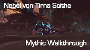 Mythic-Walkthrough: Nebel von Tirna Scithe [World of Warcraft: Shadowlands]