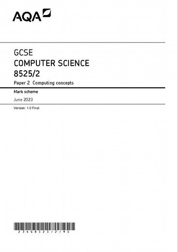 AQA GCSE COMPUTER SCIENCE PAPER 2 2023 MARK SCHEME (8525/2: Computing concepts)