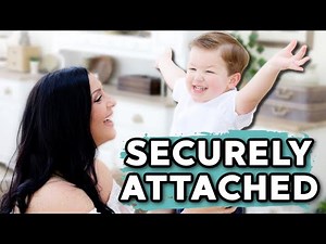 How to Create a Secure Attachment with Your Toddler (and Why It Matters)