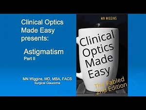 Clinical Optics Made Easy Lesson 3 Astigmatism Part II