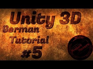 Unity 3D Tutorial Deutsch #5