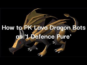 OSRS - How to PK Lava Dragon Bots as '1 Defence Pure'