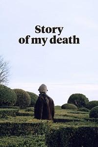 Stream Story of My Death (2013): Find it on Netflix, Prime Video, Hulu & more