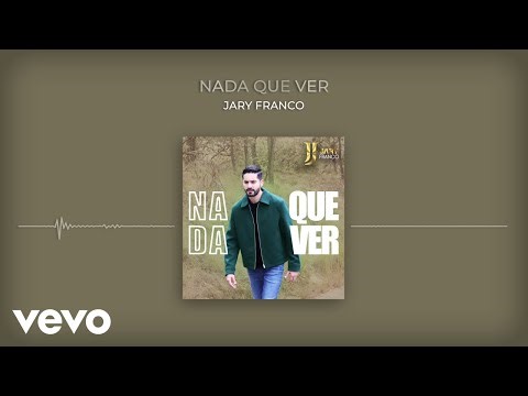 Jary Franco - Nada Que Ver (Audio)