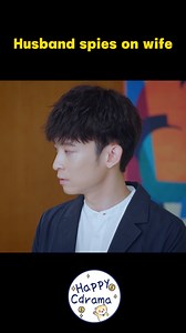 Husband spies on wife | Happy Cdrama