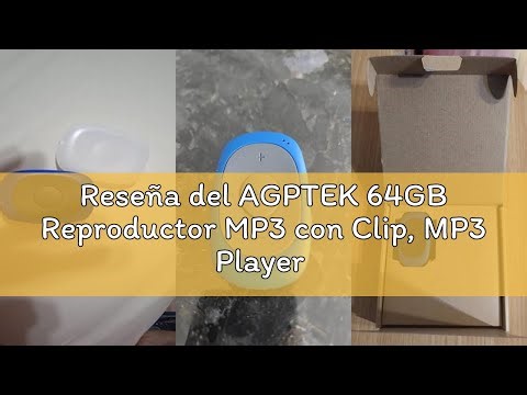 Reseña del AGPTEK 64GB Reproductor MP3 con Clip, MP3 Player Deportivo Portátil con Radio FM y Reprod