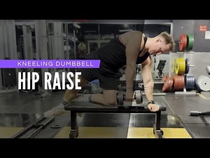 Kneeling Dumbbell Hip Raise