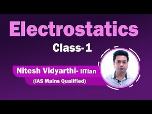 Electrostatics, lecture 1, Nitesh Vidyarthi Video Lecture - NEET