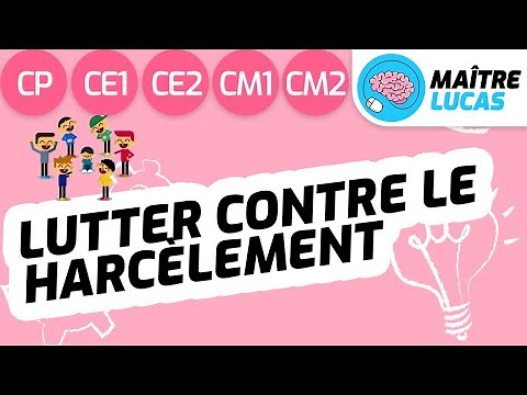 Lutter contre le harcèlement scolaire CP - CE1 - CE2 - CM1 - CM2 - Cycle 2 et 3 - EMC