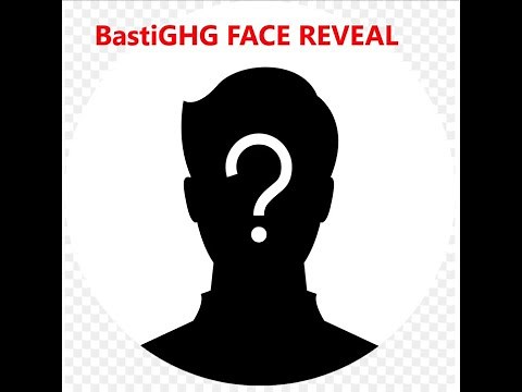BastiGHG FACE REVEAL