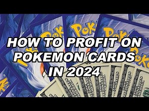 How to make money on Pokemon Cards in 2024. 5 tips to profit.
