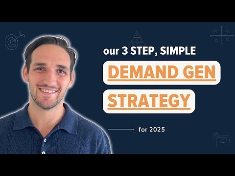 Our Simple 3 Step B2B Demand Generation Strategy for 2025
