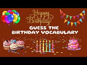 Guess the Birthday Vocabulary in 5 seconds: Test Your Knowledge of Celebration Terms!