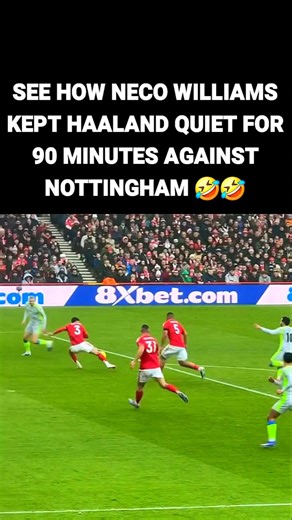Neco Williams Kept Haaland Quiet for 90 Minutes 😂