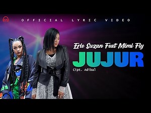 JUJUR - ERIE SUZAN feat MIMI FLY | Official Lyric Video