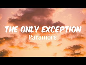Paramore - The Only Exception (Lyrics)