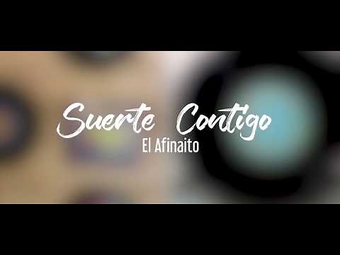 Suerte Contigo - El Afinaito