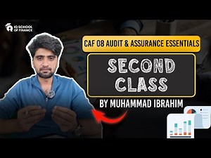 CAF 8 – Audit & Assurance Essentials | Second Class | by Sir Muhammad Ibrahim