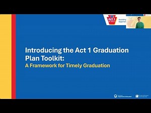 Introducing the Act 1 Graduation Plan Toolkit: A Framework for Timely Graduation