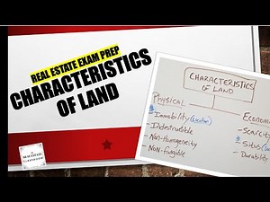 Characteristics of Land | Real Estate Exam Prep Videos