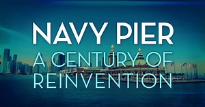 Chicago Tours with Geoffrey Baer:Navy Pier: A Century of Reinvention