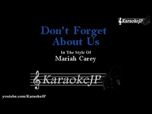 Don't Forget About Us (Karaoke) - Mariah Carey