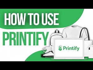 PRINTIFY Tutorial for BEGINNERS - How to Use Printify