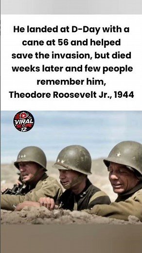 He Stormed D-Day With A Cane At 56#History #WWII #DDay #TheodoreRooseveltJr