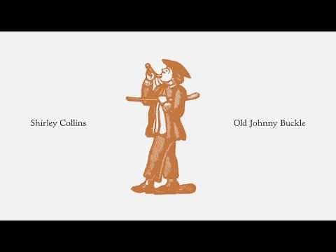 Shirley Collins - Old Johnny Buckle (Official Audio)