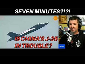 Seven Minutes?! Is China's J-35 In Trouble?