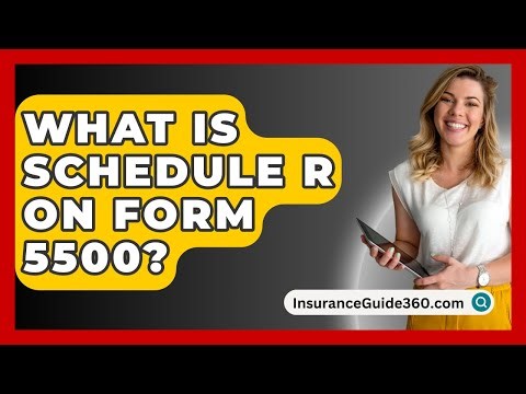 What Is Schedule R On Form 5500? - InsuranceGuide360.com