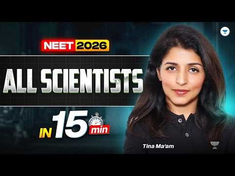 Scientists Explained In 15 Min | NEET 2026 | Tina Ma'am