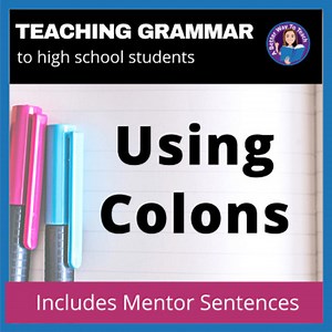 Teaching Colons With Mentor Sentences with Slideshow and Guided Notes