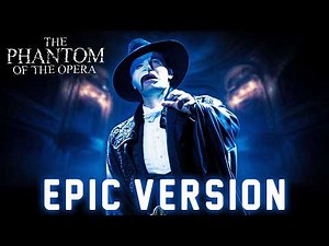 The Phantom of the Opera | EPIC VERSION
