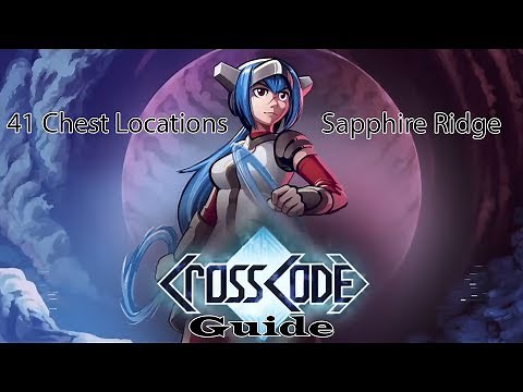 CrossCode Sapphire Ridge - 40 chests guide (updated)