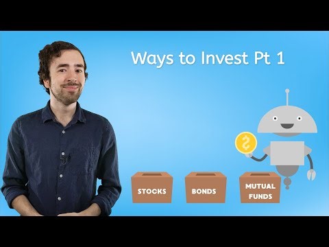 Ways to Invest Part 1 - Stocks, Bonds, and Mutual Funds