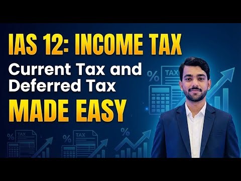 IAS 12 Made Easy 🔥 Current Tax & Deferred Tax Explained with Examples