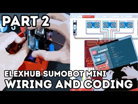 ELEXHUB Sumobot Mini - Part 2: Wiring and Coding