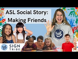 ASL Social Story: Making Friends / Autism + Disability Support + Social Skills / Sign Tribe Academy