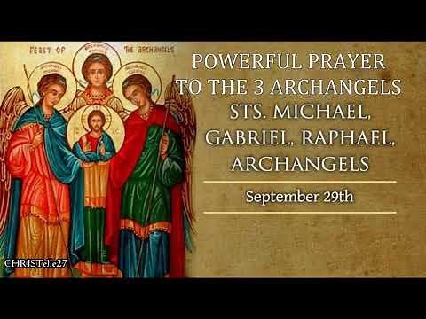 Powerful Prayer to the 3 Archangels | Feast Day: September 29