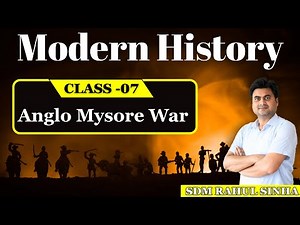 Complete Modern History for All Exam Class 7 - Anglo Mysore War -SDM Rahul Sinha